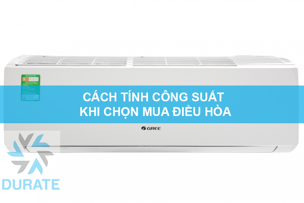 Cách tính công suất khi chọn mua điều hòa