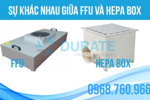 Phân biệt thiết bị Hepa box và thiết bị FFU – Durate Việt Nam
