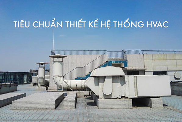 tieu-chuan-thiet-ke-he-thong-hvac-thong-dung-hien-nay