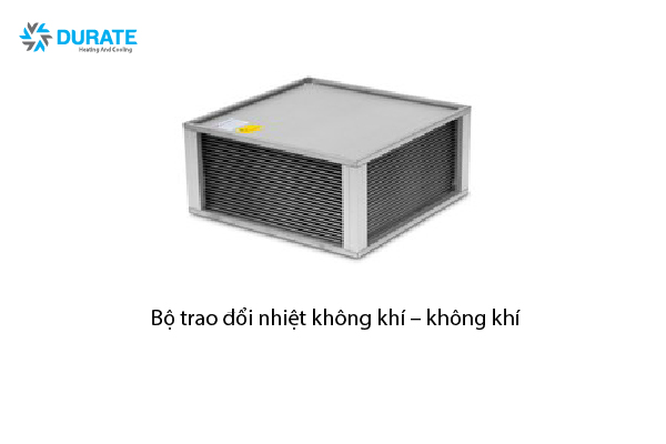 Tìm hiểu về bộ trao đổi nhiệt thông dụng trong hệ thống HVAC