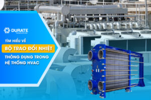 Tìm hiểu về bộ trao đổi nhiệt thông dụng trong hệ thống HVAC