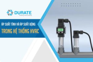 Áp suất tĩnh và áp suất động trong hệ thống HVAC