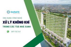 Ứng dụng công nghệ xử lý không khí trong các tòa nhà xanh