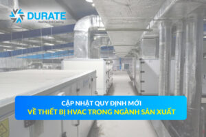 Cập nhật quy định mới về thiết bị HVAC trong ngành sản xuất