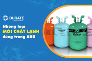 Những loại môi chất lạnh dùng trong AHU