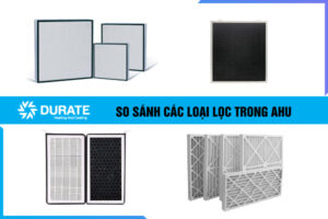 SO SÁNH CÁC LOẠI LỌC TRONG AHU